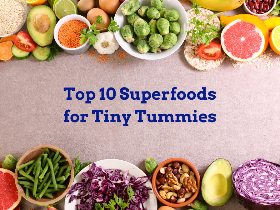 Top 10 Superfoods for Tiny Tummies